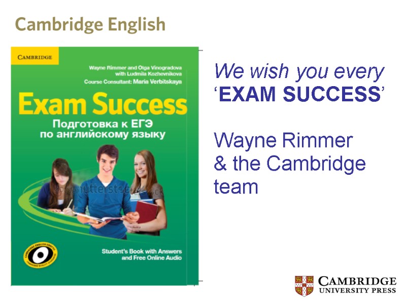 We wish you every ‘EXAM SUCCESS’  Wayne Rimmer & the Cambridge team